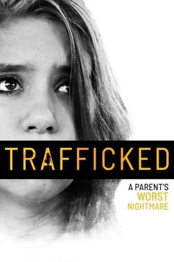 Trafficked A Parents Worst Nightmare Poster
