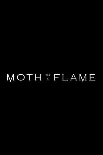 Moth to a Flame