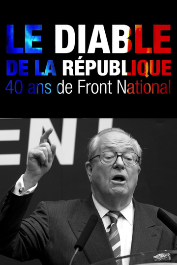 Le Diable de la République  40 ans de Front national Poster