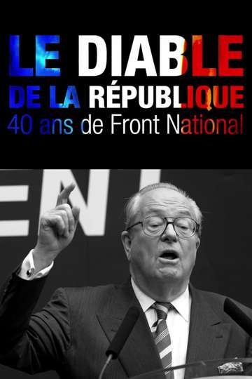 Le Diable de la République  40 ans de Front national Poster