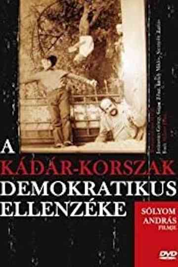 A Kádárkorszak demokratikus ellenzéke