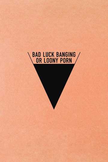 Bad Luck Banging or Loony Porn Poster