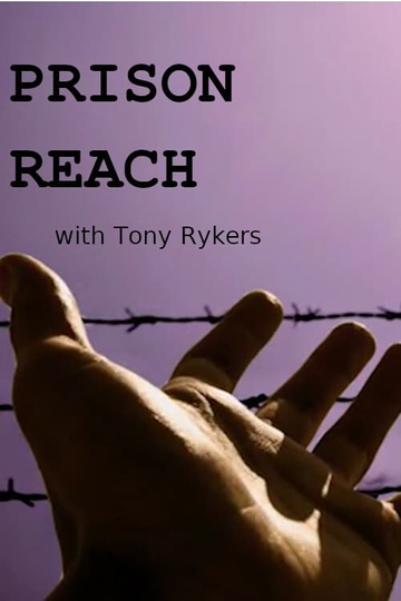 Prison Reach  with Tony Rykers