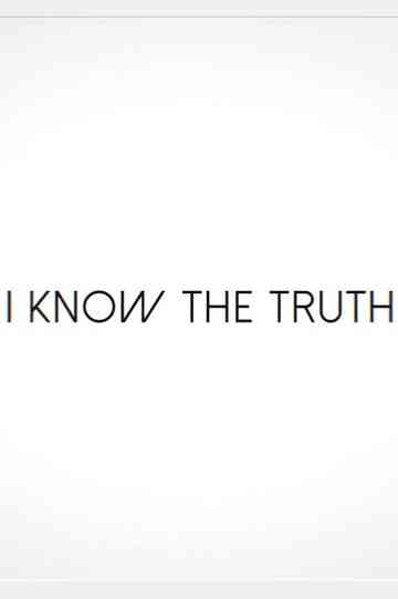 I Know the Truth