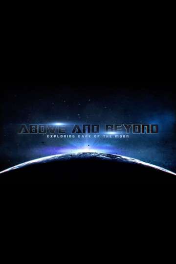 Above and Beyond Exploring Dark of the Moon Poster