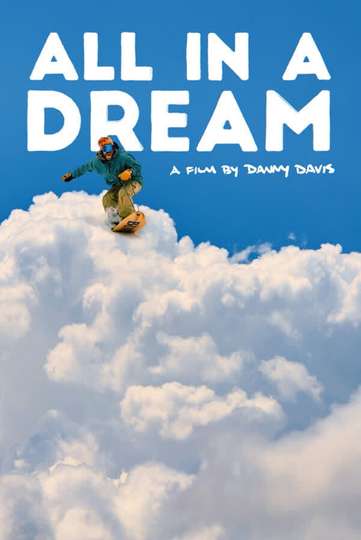 All in a Dream A Film by Danny Davis