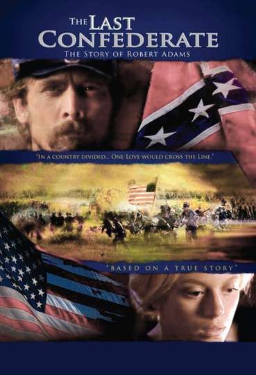 The Last Confederate The Story of Robert Adams