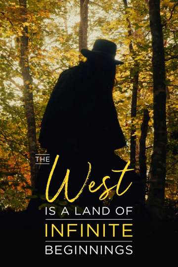 The West is a Land of Infinite Beginnings Poster
