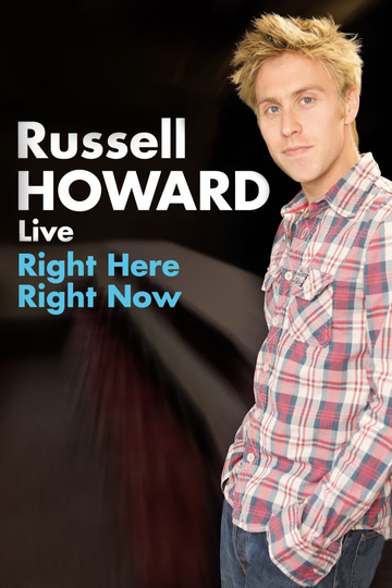 Russell Howard: Right Here Right Now