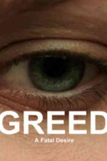 Greed: A Fatal Desire