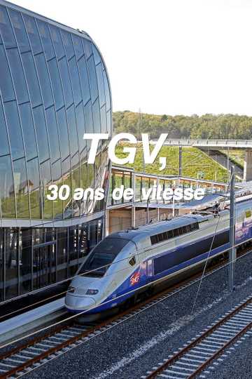 TGV, 30 ans de vitesse Poster