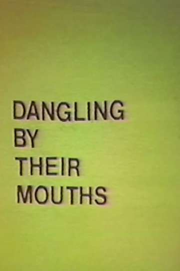 Dangling by Their Mouths Poster