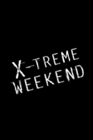 Xtreme Weekend Poster