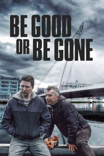 Be Good or Be Gone Poster