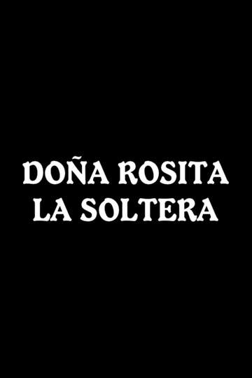 Doña Rosita la Soltera Poster