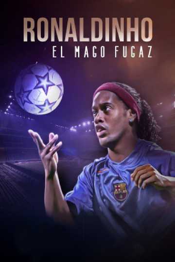 Ronaldinho, el mago fugaz Poster