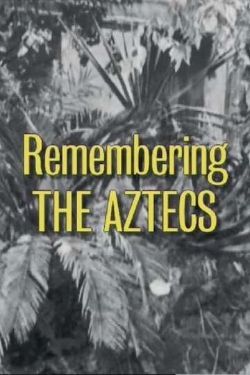 Remembering The Aztecs
