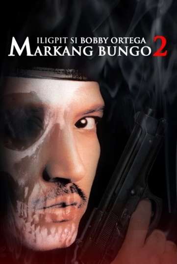 Iligpit si Bobby Ortega Markang Bungo 2 Poster