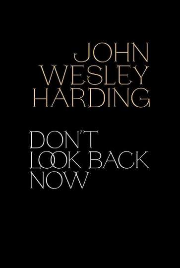 John Wesley Harding Dont Look Back Now  The Film Poster
