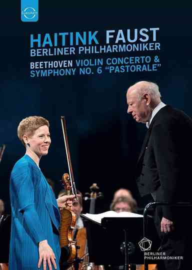 Haitink Faust  Berliner Philharmoniker Beethoven Violin Concerto and Symphony No6 Pastoral