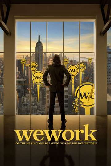 WeWork or The Making and Breaking of a 47 Billion Unicorn