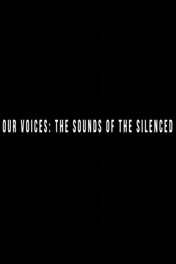 Our Voices: the Sounds of the Silenced