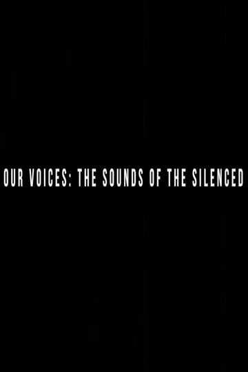 Our Voices: the Sounds of the Silenced