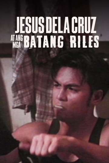 Jesus Dela Cruz at ang mga Batang Riles Poster