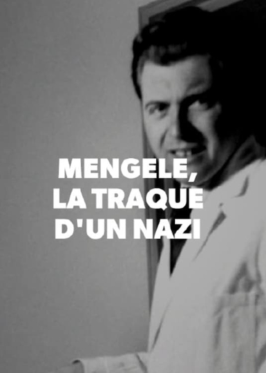 Mengele, the hunt for a Nazi criminal