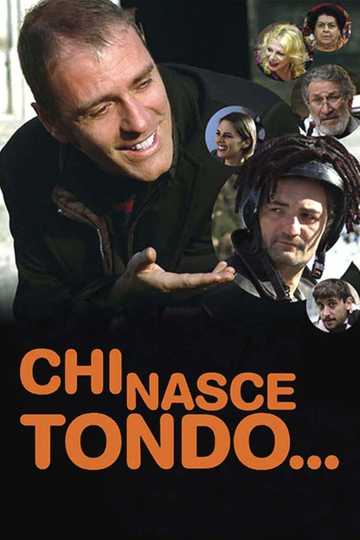 Chi nasce tondo... Poster