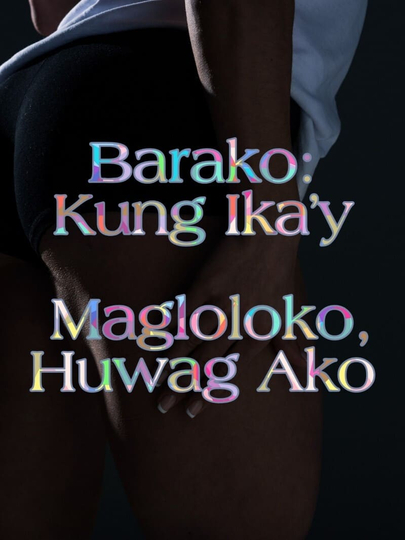 Barako Kung Ikay Magloloko Huwag Ako