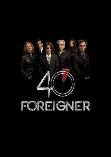 Foreigner Live  40th Anniversary