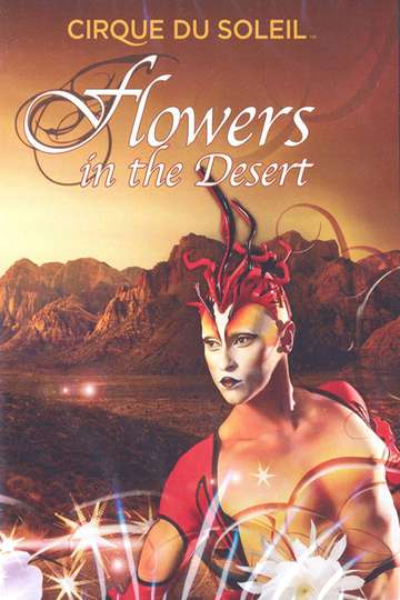 Cirque du Soleil Flowers in the Desert Poster