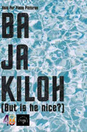 Ba Ja Kiloh But Is He Nice
