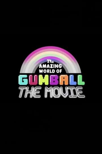 The Amazing World of Gumball: The Movie!