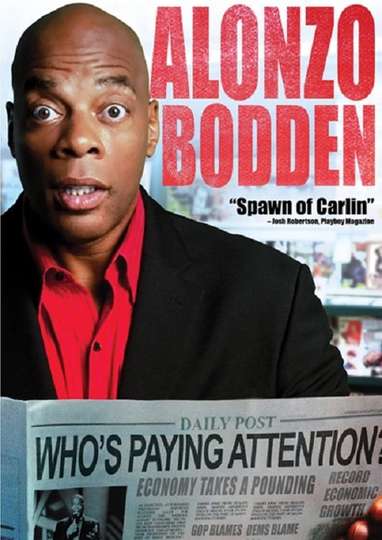 Alonzo Bodden Whos Paying Attention