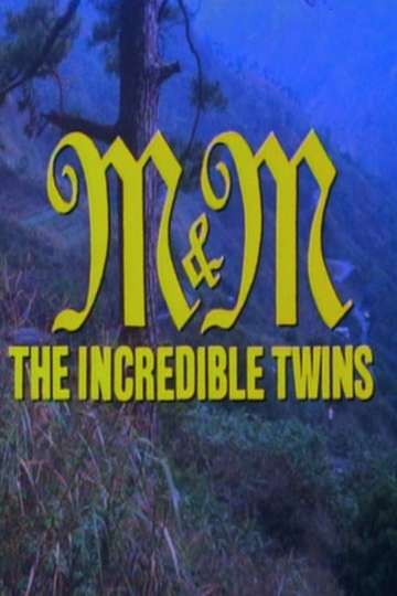 M  M The Incredible Twins