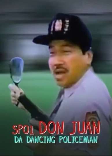SPO1 Don Juan: Da Dancing Policeman Poster