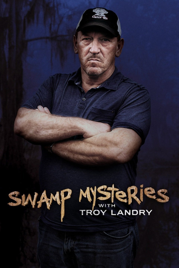 Swamp Mysteries with Troy Landry