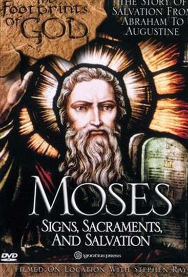 The Footprints of God Moses Signs Sacraments Salvation