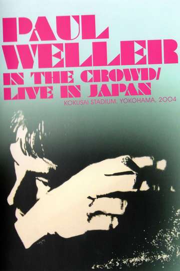 Paul Weller In the Crowd  Live in Japan Poster