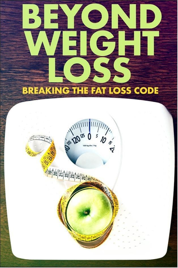 Beyond Weight Loss Breaking the Fat Loss Code Poster