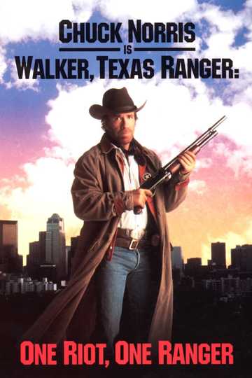 Walker, Texas Ranger: One Riot, One Ranger Poster