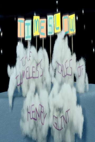 Timeslow The Timeless Tales of Henry Glint Poster