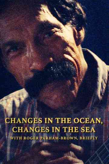 Changes in the Ocean Changes in the Sea