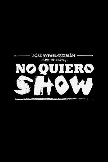 Jóse Rafael Guzmán: No Quiero Show