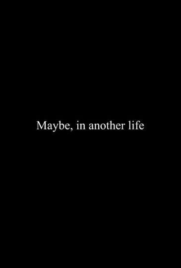 Maybe in Another Life