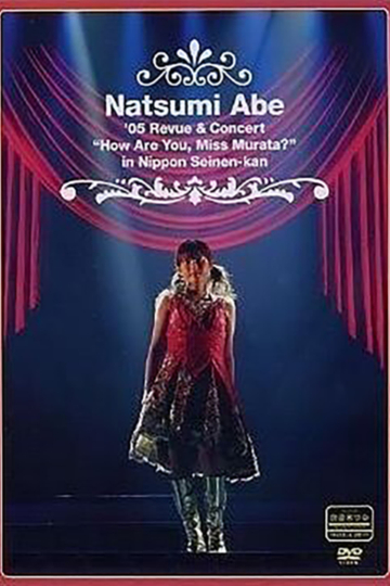 Abe Natsumi 2005 Nippon Seinenkan Kouen Revue  Concert Muratasaan Goki