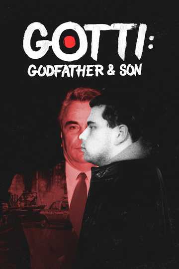 Gotti: Godfather and Son