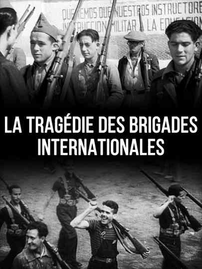 La Tragédie des Brigades Internationales Poster